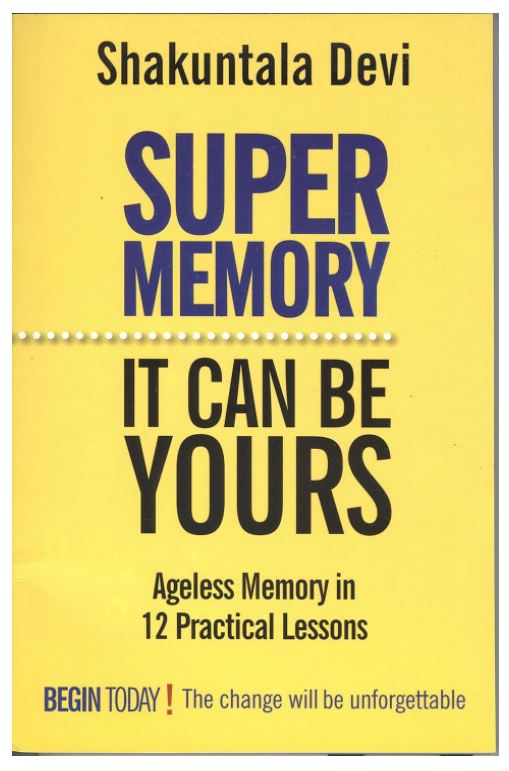 Super Memory: Ageless Memory in 12 Practical Lessons